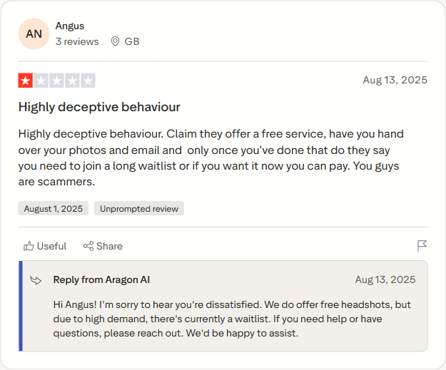 Avis Trustpilot sur Aragon AI par Angus, une étoile, 13 août 2025, intitulé « Comportement très trompeur » : photos et e-mail remis, et seulement ensuite une longue liste d’attente ou le paiement immédiat. Aragon répond qu’en raison d’une forte demande, il y a actuellement une liste d’attente.